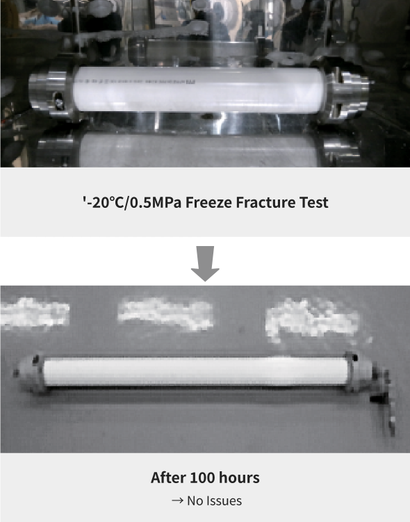 '-20℃/0.5MPa Freeze Fracture Test => After 100 hours→No Issues